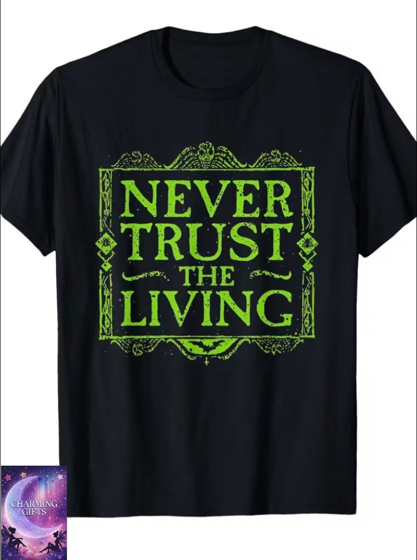 Never Trust The Living Horror Slogan Skull T-Shirt
