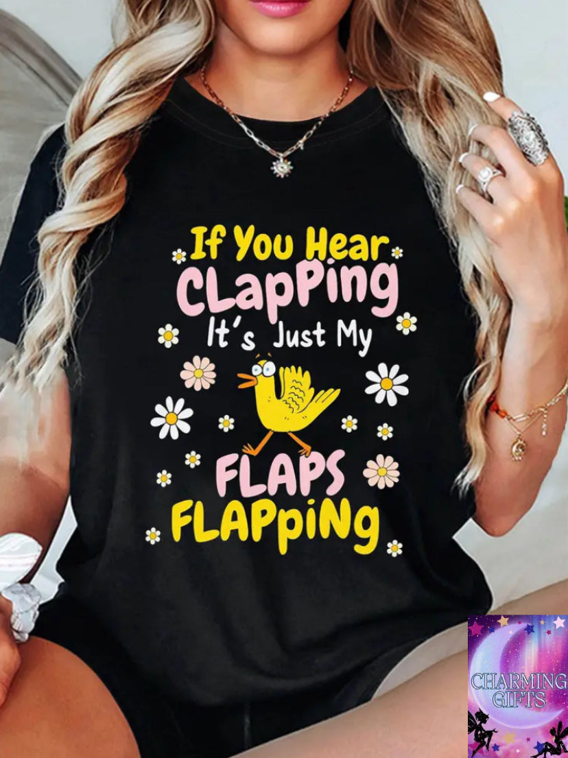 [Funny Graphic T-Shirt] Women's Funny Graphic T-Shirt | "If You Hear Clapping It's Just My Flaps Flapping" Design - Black with Yellow Lettering & Flapping Bird, Short Sleeve Crew Neck Casual Summer Top, Medium Stretch Spring/Summer Tee for Themed Events