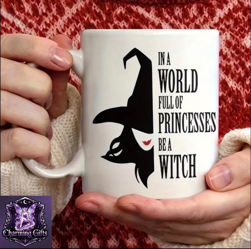 Witch Hat Coffee Mug Cup- In a World Full of Princesces Be a Witch Quote, Witch Cup Halloween, Birthday, Gifts- Hand Wash Only, Reusable Drinkware Coffee, Tea, Hot Beverages- Witch Lovers& Dark Fantasy Fans, Birthday Present, Bold Typography, Highqua