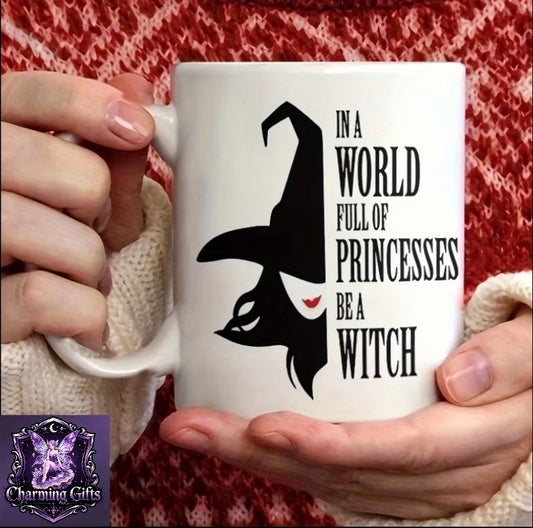 Witch Hat Coffee Mug Cup- In a World Full of Princesces Be a Witch Quote, Witch Cup Halloween, Birthday, Gifts- Hand Wash Only, Reusable Drinkware Coffee, Tea, Hot Beverages- Witch Lovers& Dark Fantasy Fans, Birthday Present, Bold Typography, Highqua