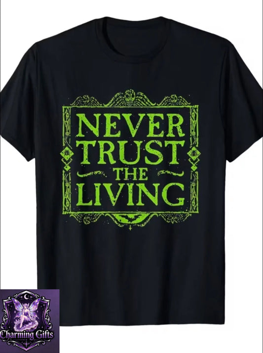 Never Trust The Living Horror Slogan Skull T-Shirt