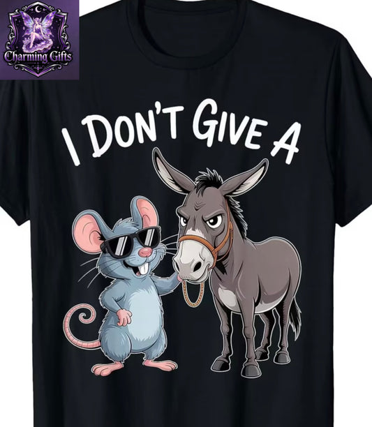 Funny I don’t give an tshirt
